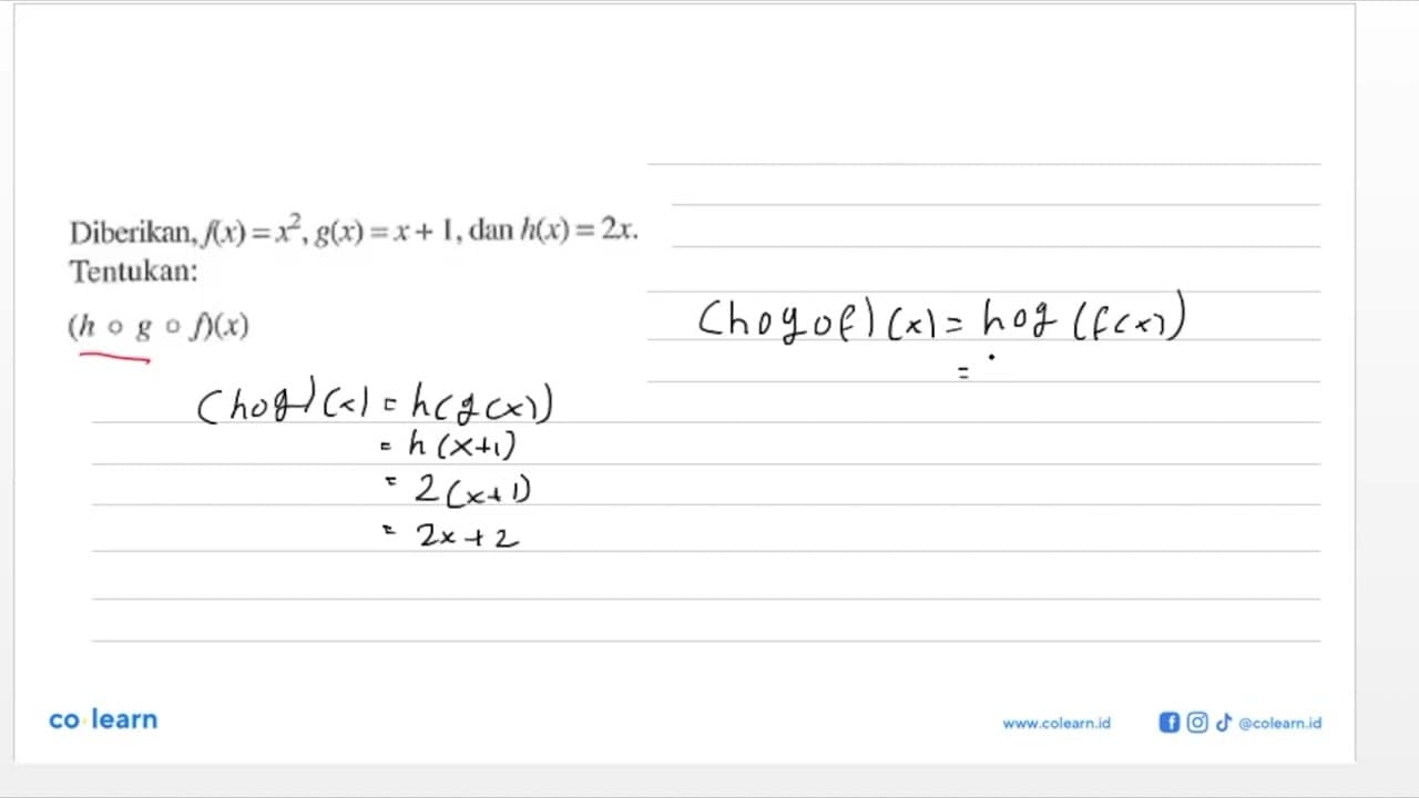 Diberikan, f(x)=x^2, g(x)=x+1, dan h(x)=2x.