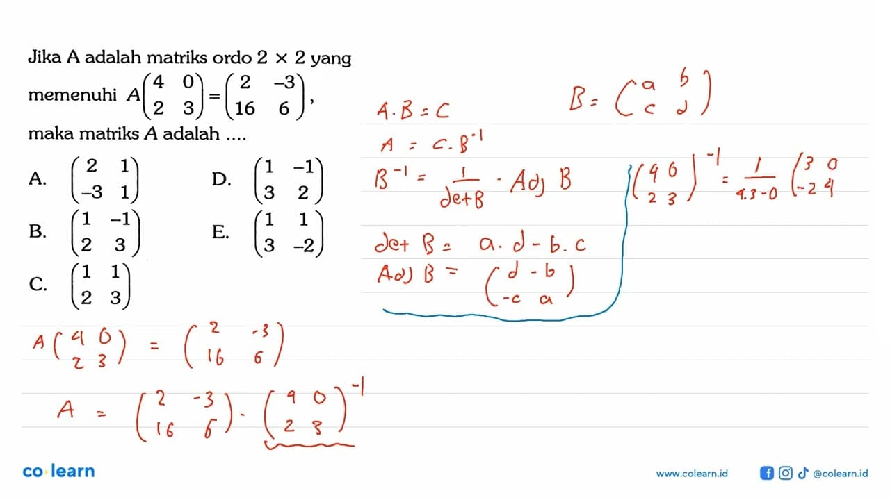 Jika A adalah matriks ordo 2 x 2 yang memenuhi A( 4 0 2 3