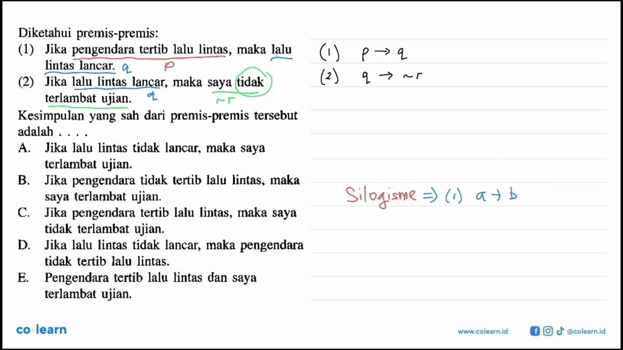 Diketahui premis-premis: (1) Jika pengendara tertib lalu