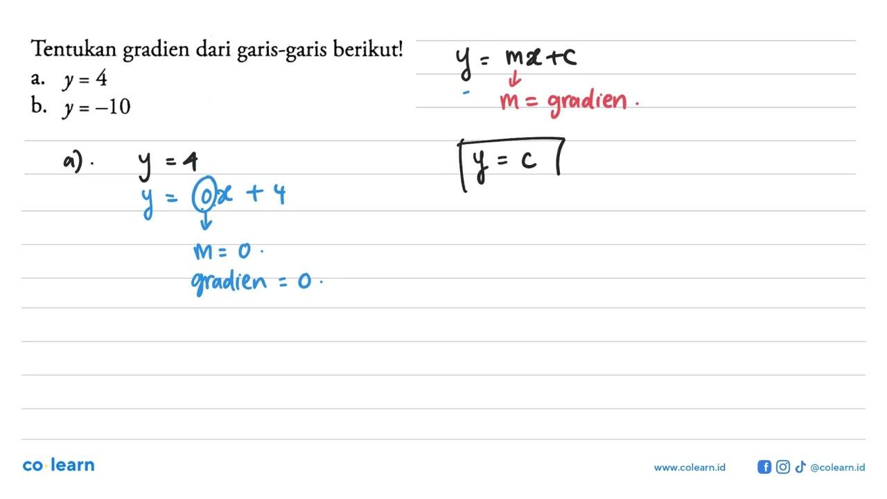 Tentukan gradien dari garis-garis berikut! a. y = 4 b. y =