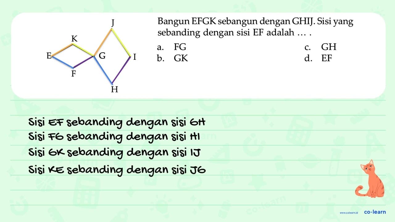 Bangun EFGK sebangun dengan GHIJ Sisi yang sebanding dengan