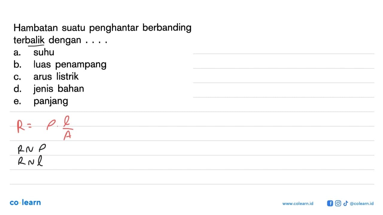 Hambatan suatu penghantar berbanding terbalik dengan ....