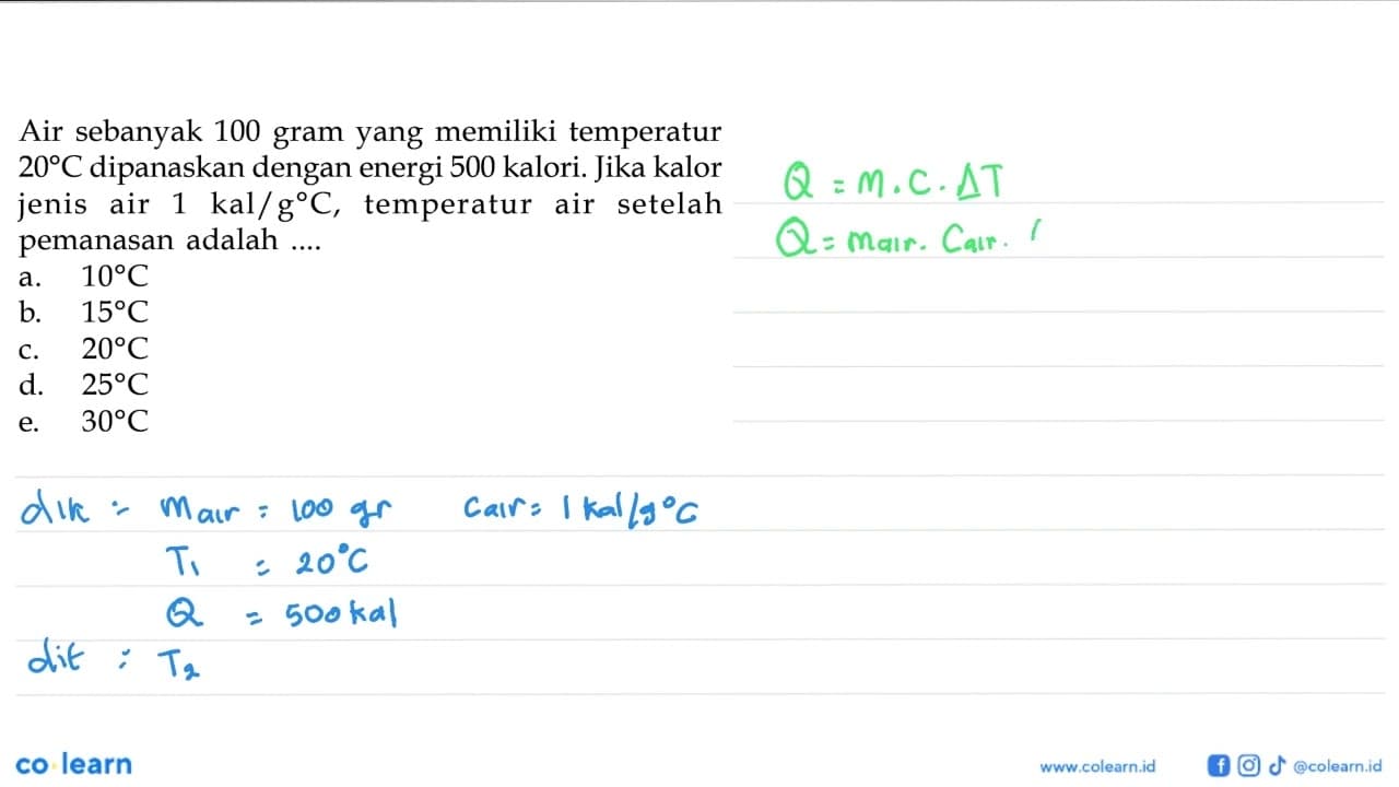 Air sebanyak 100 gram yang memiliki temperatur 20 C