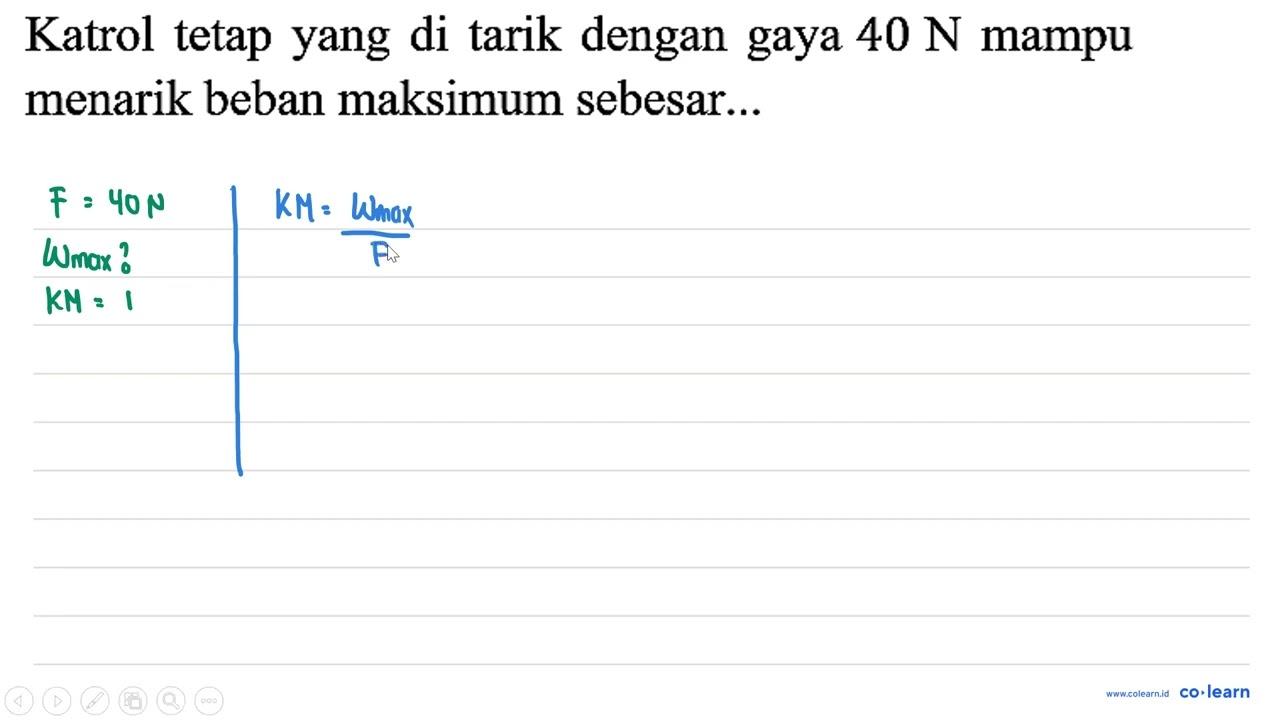 Katrol tetap yang di tarik dengan gaya 40 N mampu menarik