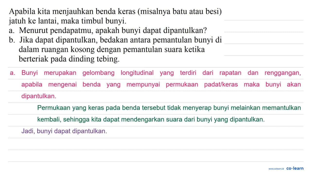 Apabila kita menjauhkan benda keras (misalnya batu atau