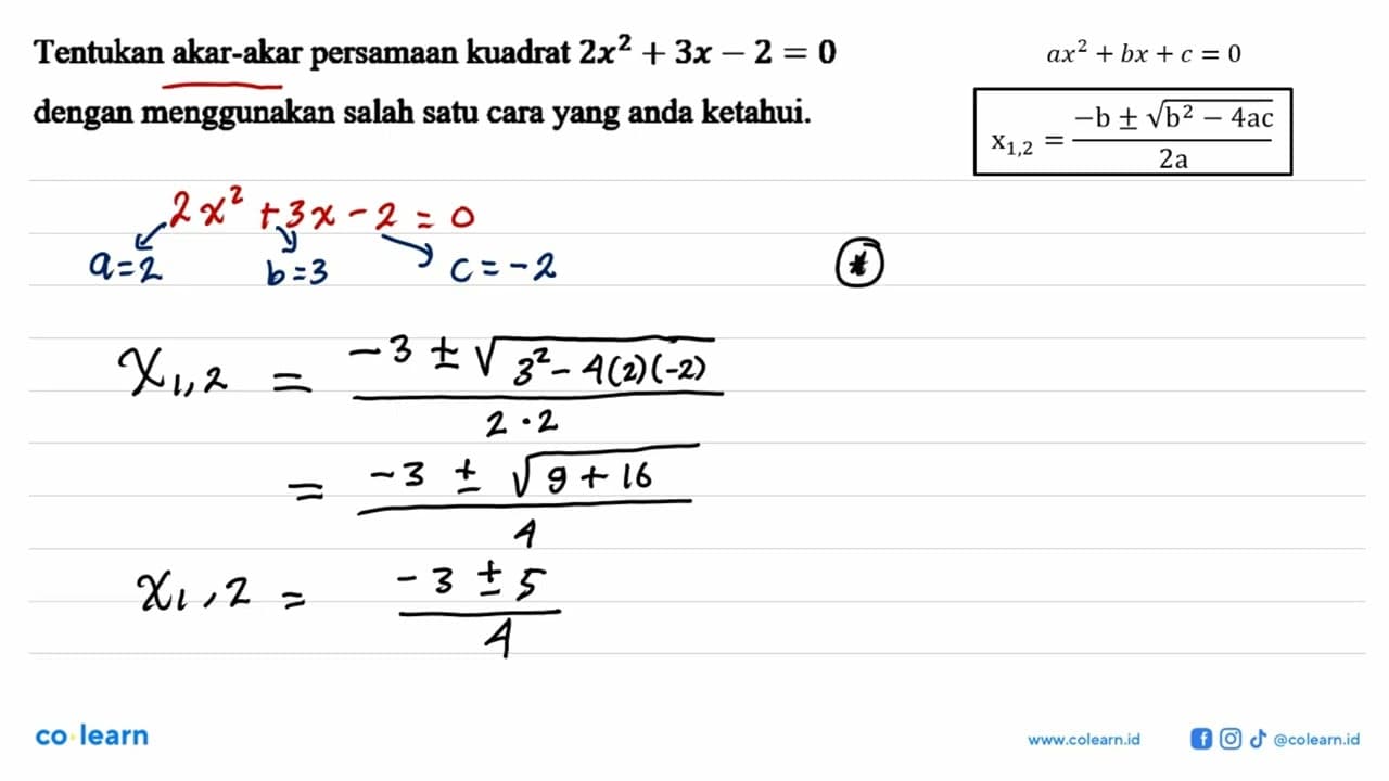 Tentukan akar-akar persamaan kuadrat 2x^2 + 3x -2 = 0