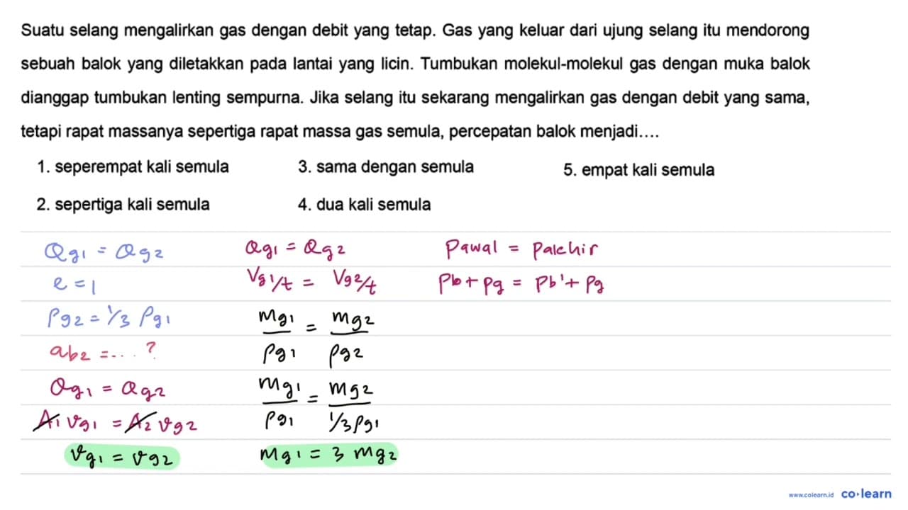 Suatu selang mengalirkan gas dengan debit yang tetap. Gas