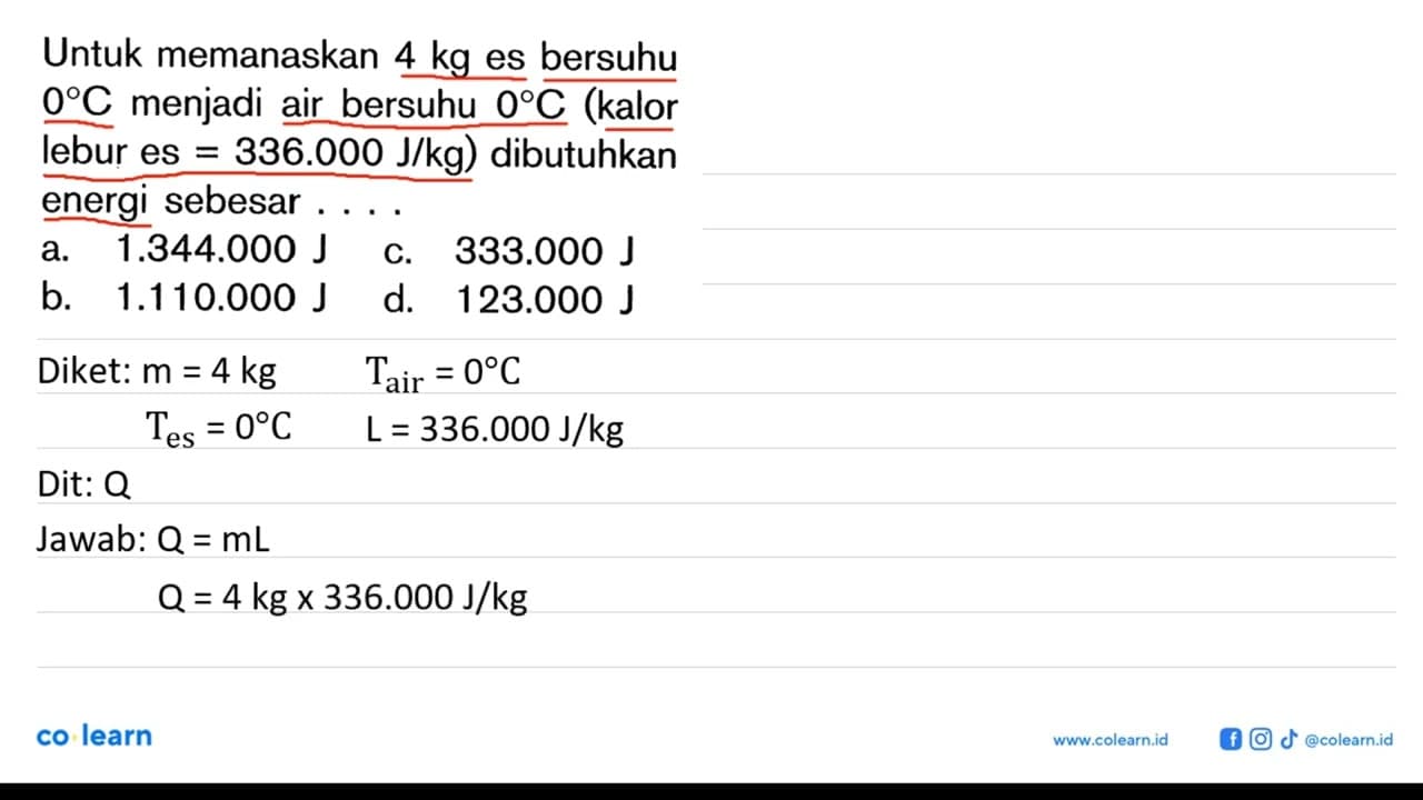 Untuk memanaskan 4 kg es bersuhu 0C menjadi air bersuhu 0C