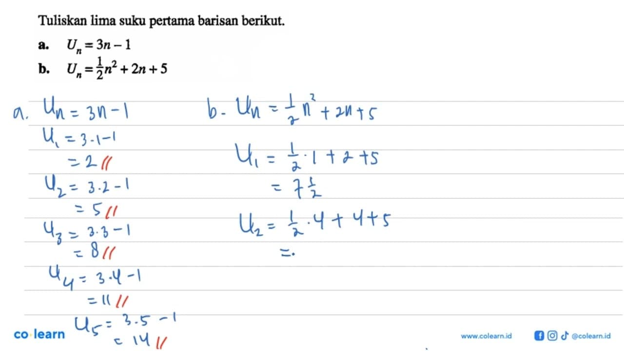 Tuliskan lima suku pertama barisan berikut. a. Un = 3n - 1