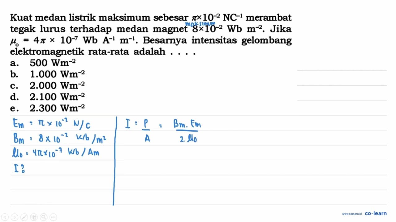 Kuat medan listrik maksimum sebesar pi x 10^(-2) NC^(-1)