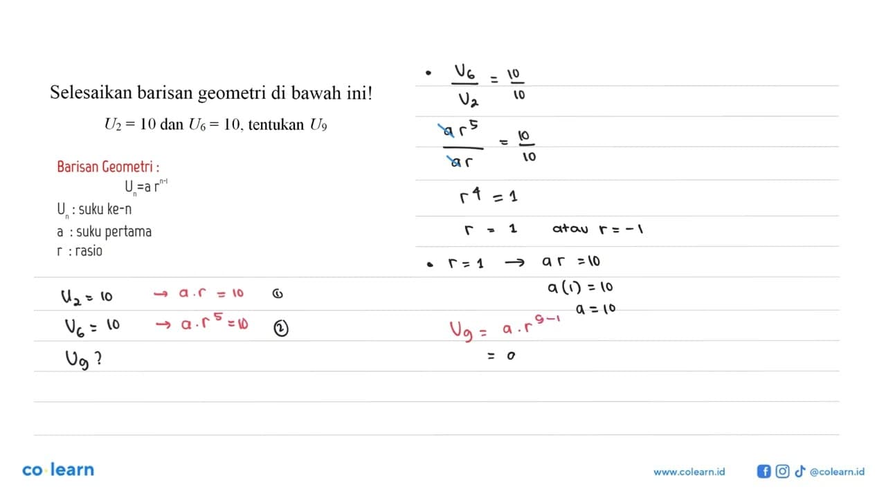 Selesaikan barisan geometri di bawah ini!U2=10 dan U6=10 ,