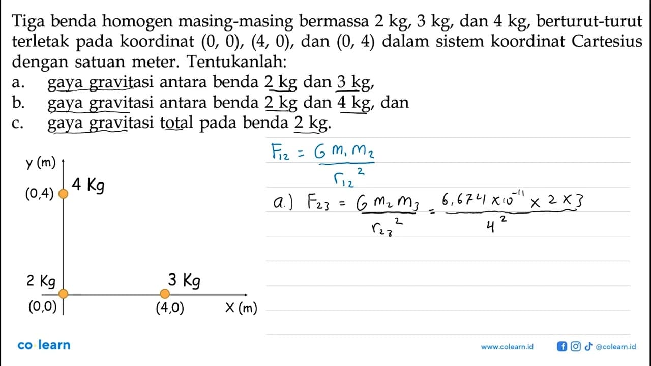 Tiga benda homogen masing-masing bermassa 2 kg, 3 kg, dan 4