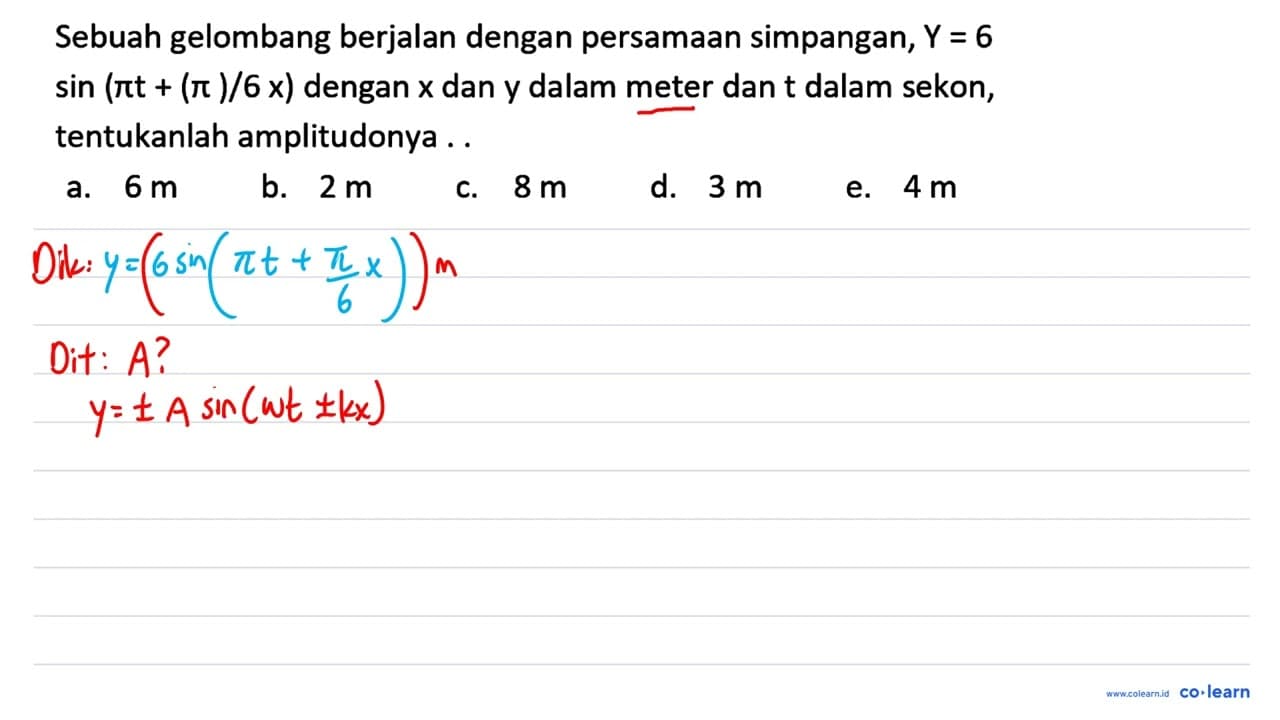 Sebuah gelombang berjalan dengan persamaan simpangan, Y=6