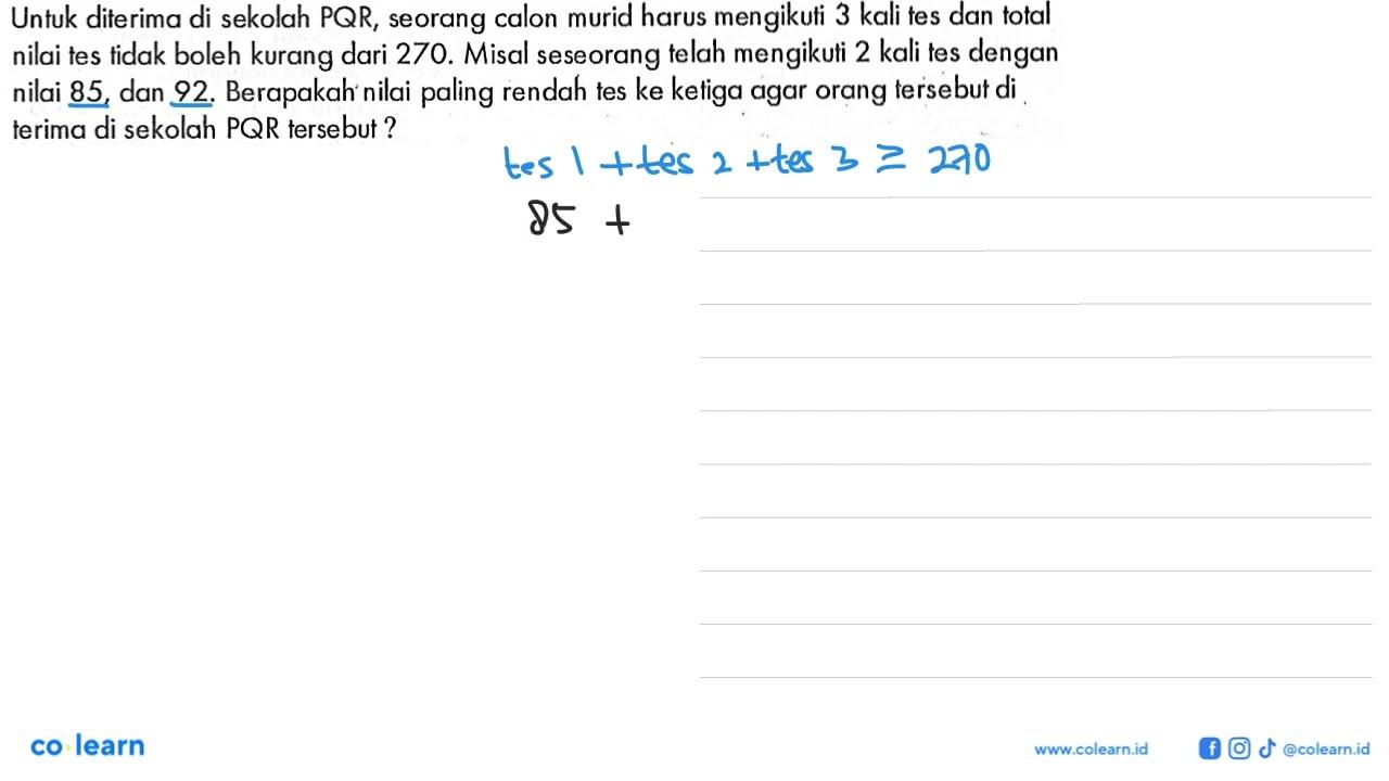 Untuk diterima di sekolah PQR , seorang calon murid harus