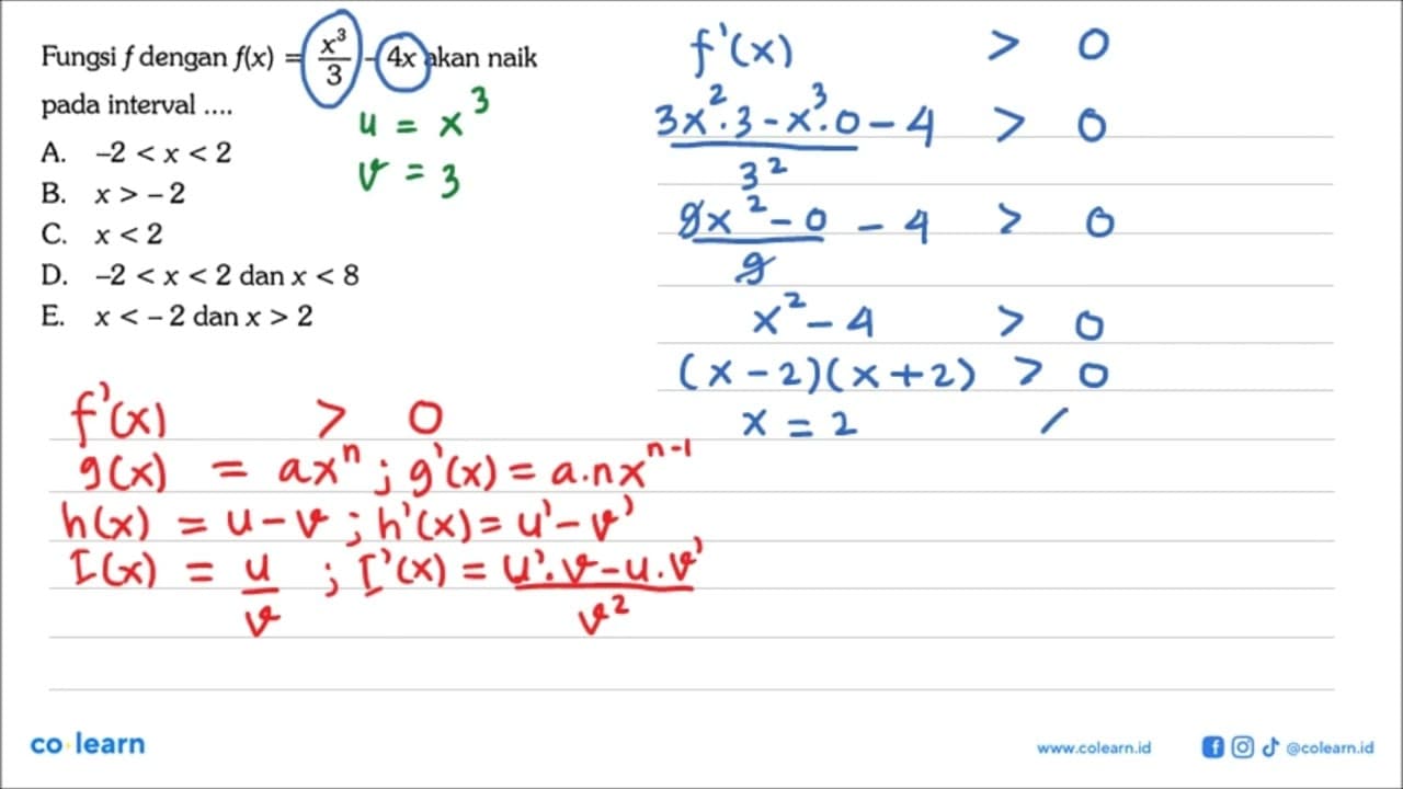 Fungsi f dengan f(x)=x^3/3-4x akan naik pada interval