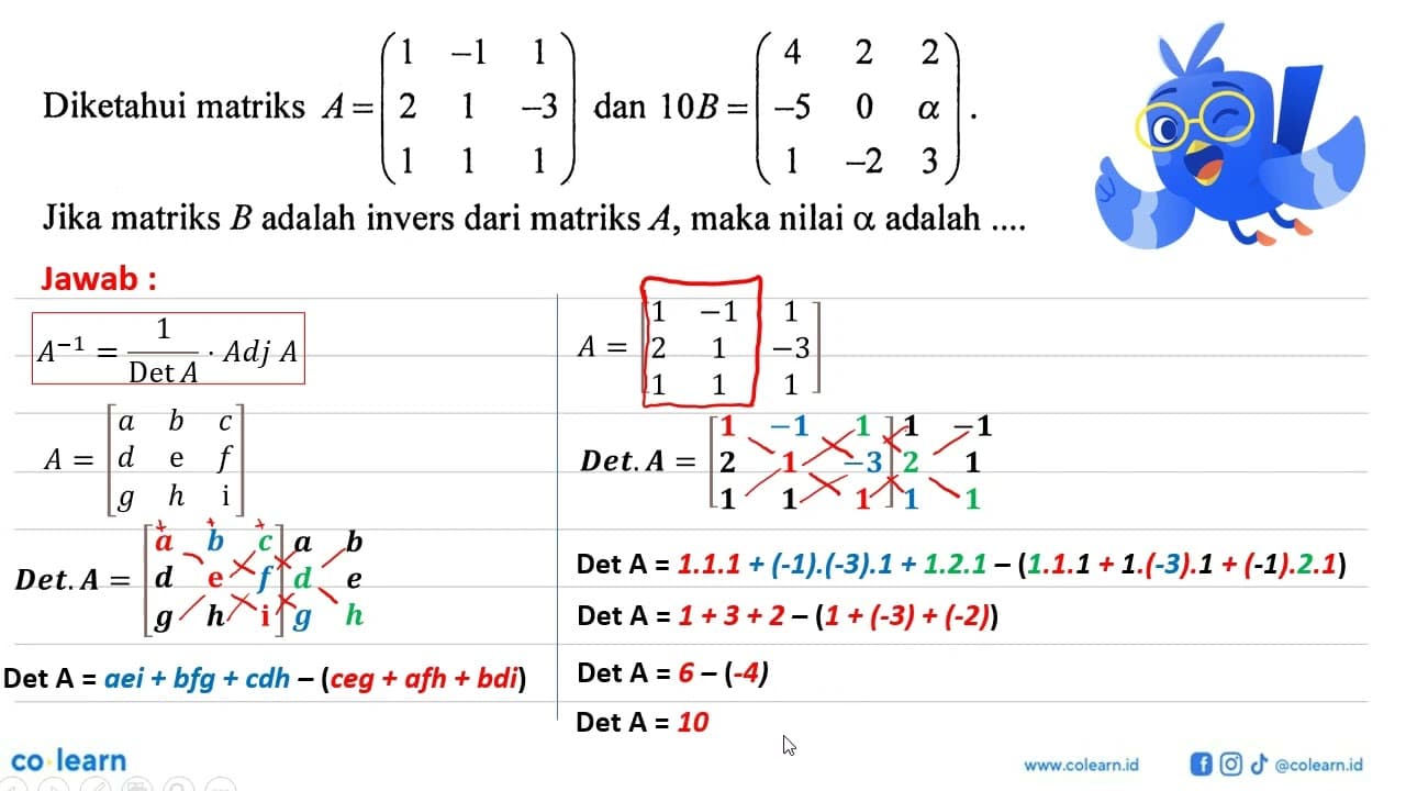 Diketahui matriks A=(1 -1 1 2 1 -3 1 1 1) dan 10 B=(4 2 2