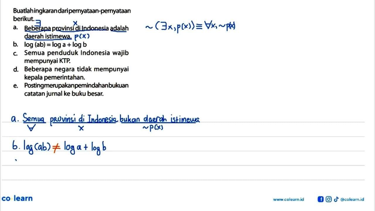 Buatlah ingkaran dari pernyataan-pernyataan berikut. a.