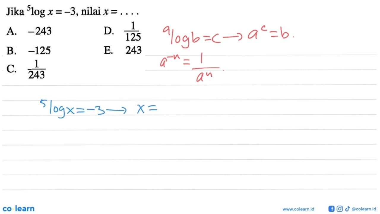 Jika 5log x=-3, nilai x = ....