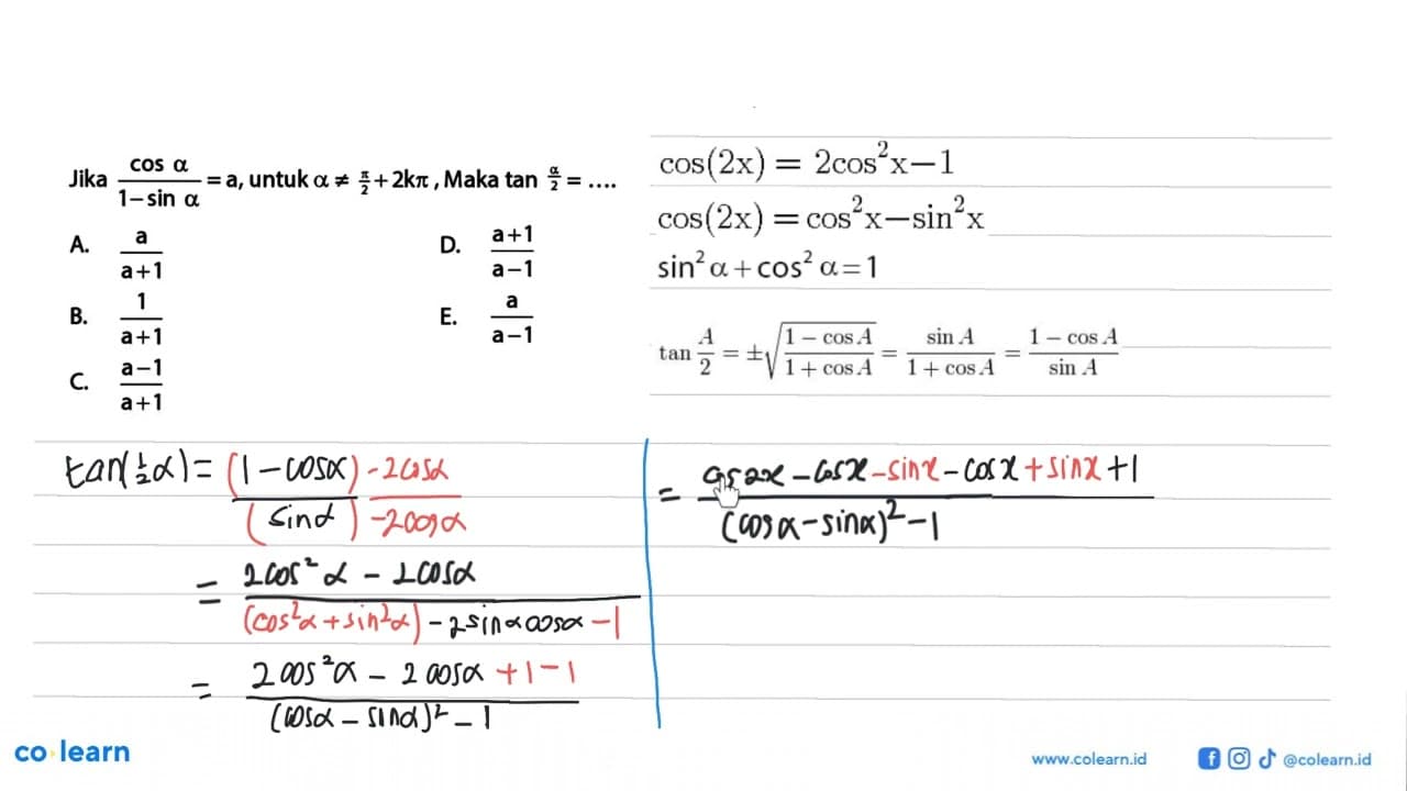 Jika (cos a)/(1-sin a)=a, untuk a=/=pi/2+2k pi, Maka tan