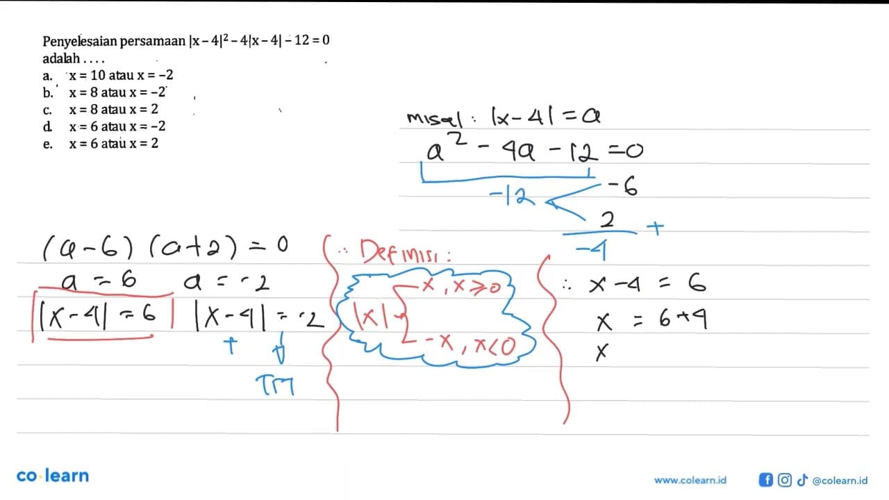 Penyelesaian persamaan |x-4|^2-4|x-4|-12=0 adalah ...