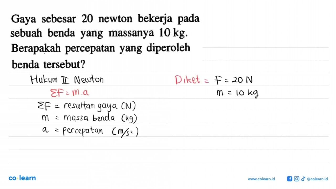 Gaya sebesar 20 newton bekerja pada sebuah benda yang