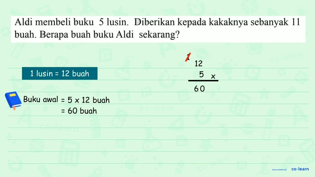 Aldi membeli buku 5 lusin. Diberikan kepada kakaknya