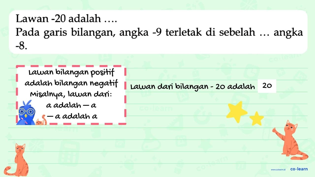 Lawan -20 adalah .... Pada garis bilangan, angka -9