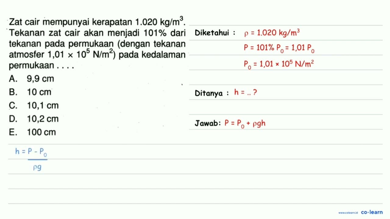 Zat cair mempunyai kerapatan 1.020 kg/m^3. Tekanan zat cair