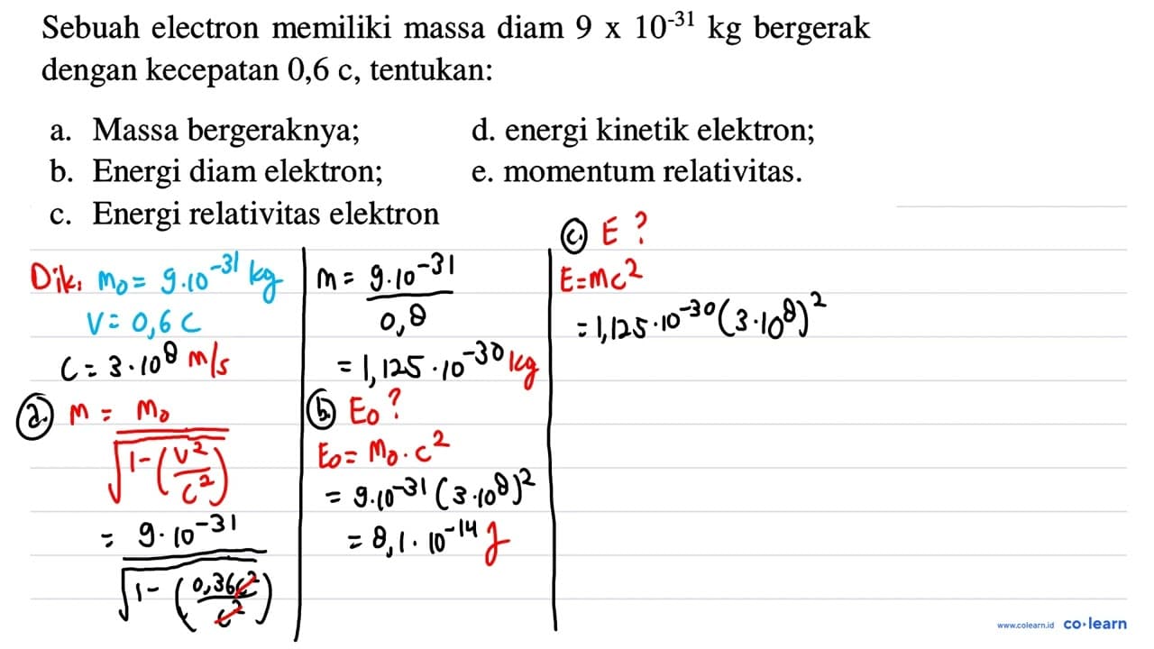 Sebuah elektron memiliki massa diam 9 x 10^(-31) kg