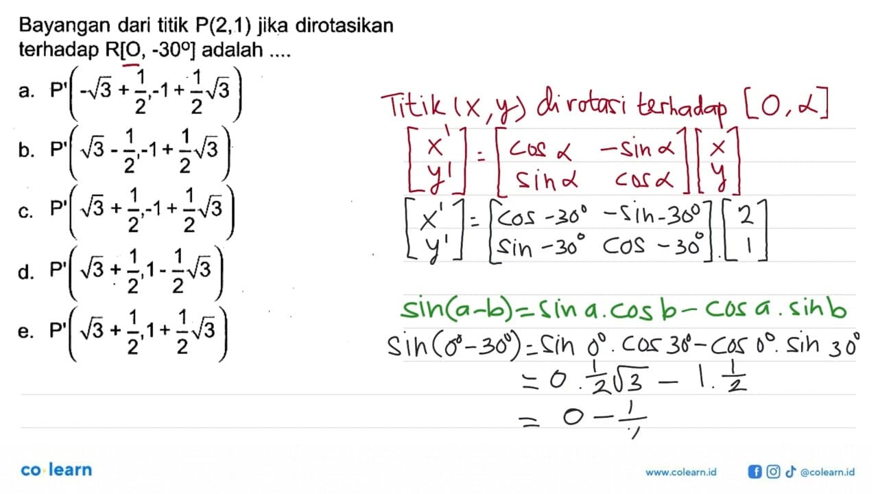 Bayangan dari titik P(2, 1) jika dirotasikan terhadap R[O,