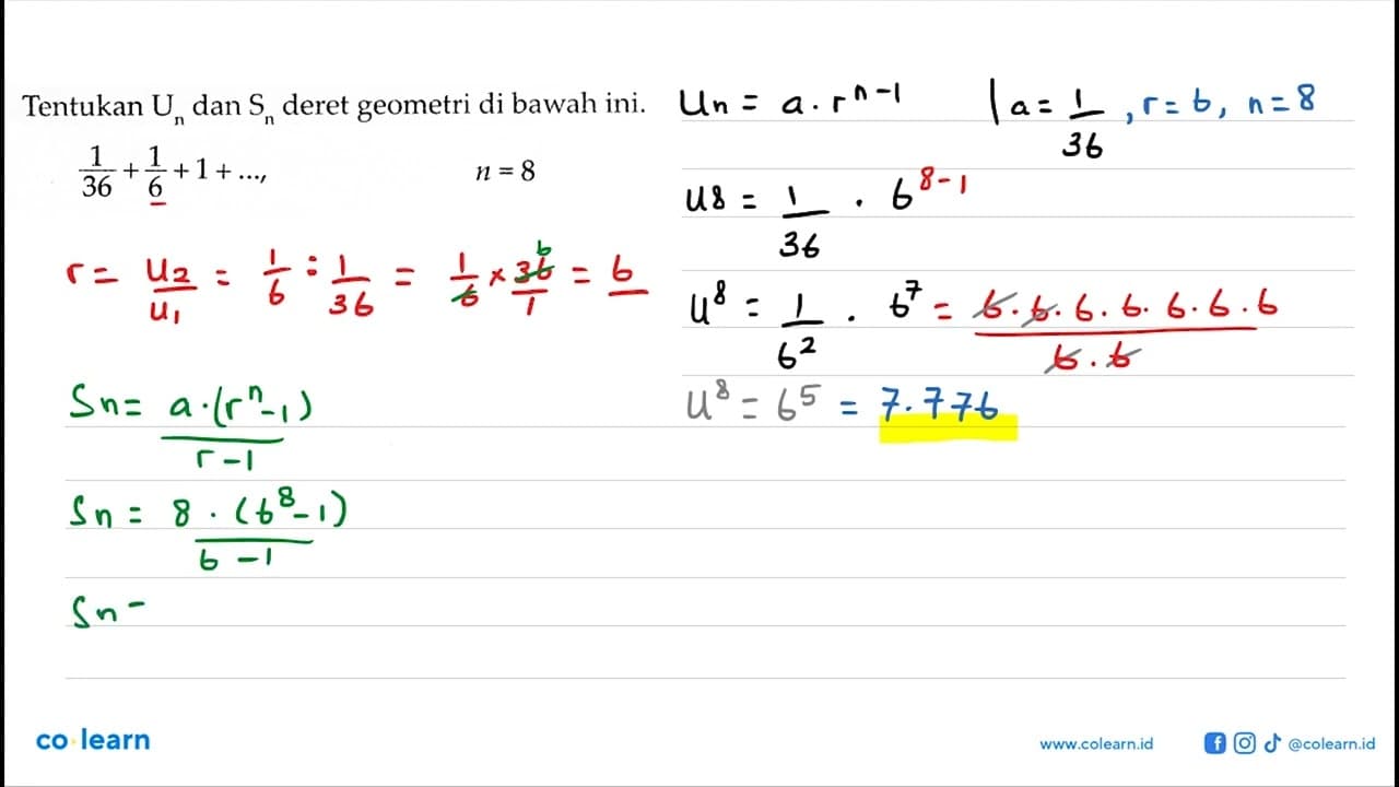 Tentukan Un dan Sn deret geometri di bawah ini. 1/36+1/6+1