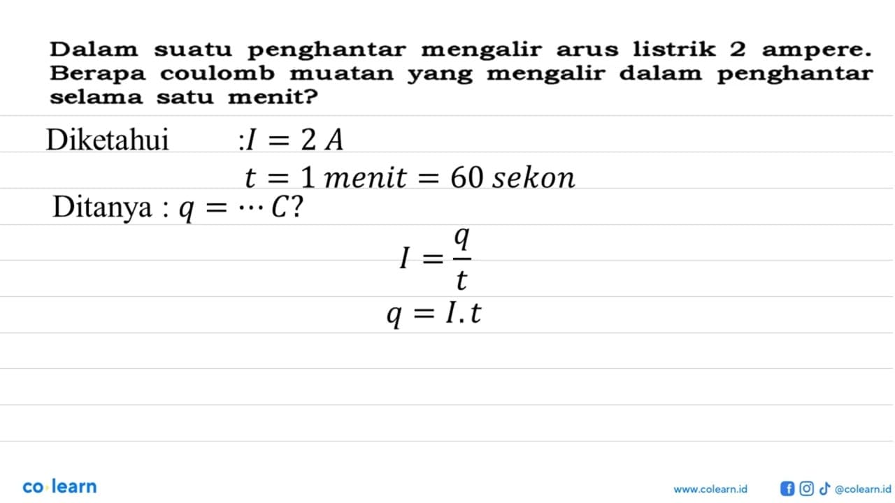 Dalam suatu penghantar mengalir arus listrik 2 ampere.