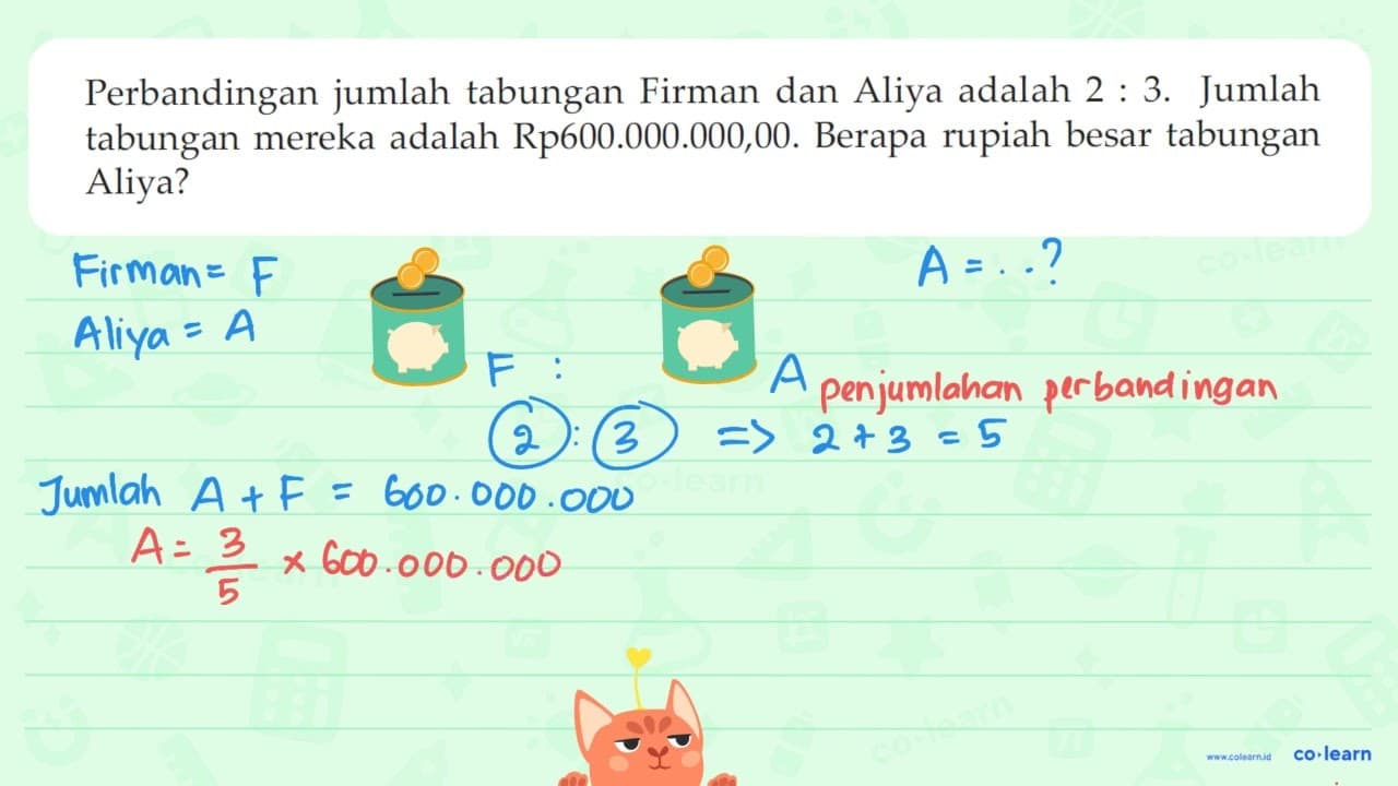 Perbandingan jumlah tabungan Firman dan Aliya adalah 2 : 3.