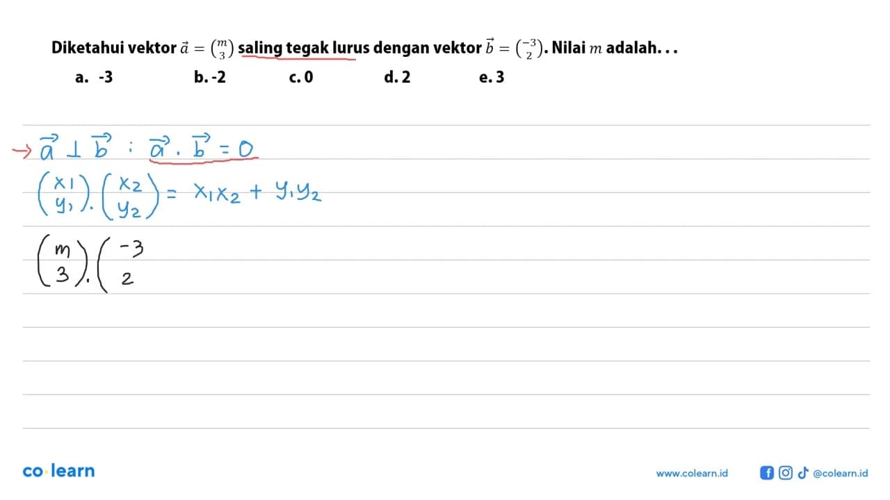 Diketahui vektor a=(m 3) saling tegak lurus dengan vektor