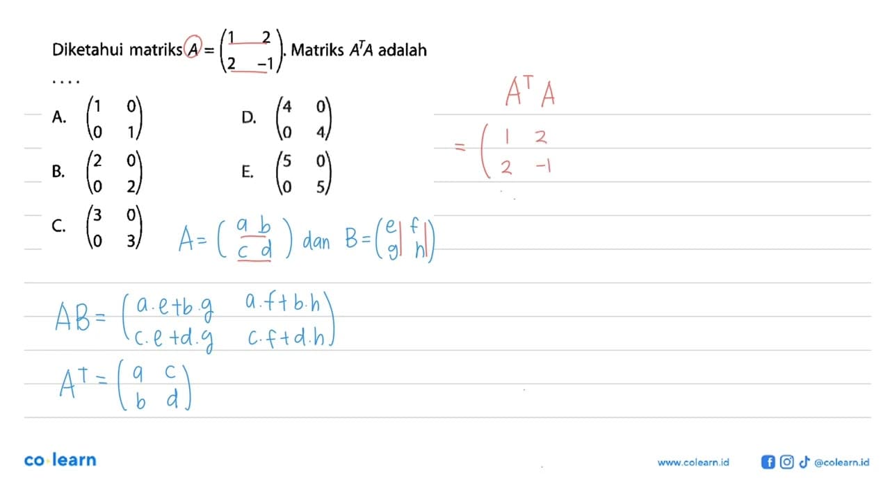 Diketahui matriks A = (1 2 2 -1). Matriks A^T A adalah