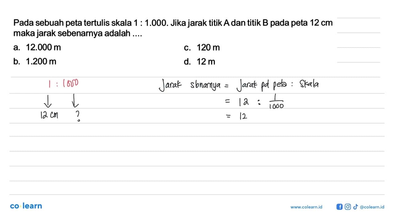 Pada sebuah peta tertulis skala 1:1.000. Jika jarak titik A