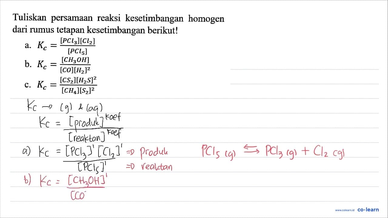 Tuliskan persamaan reaksi kesetimbangan homogen dari rumus