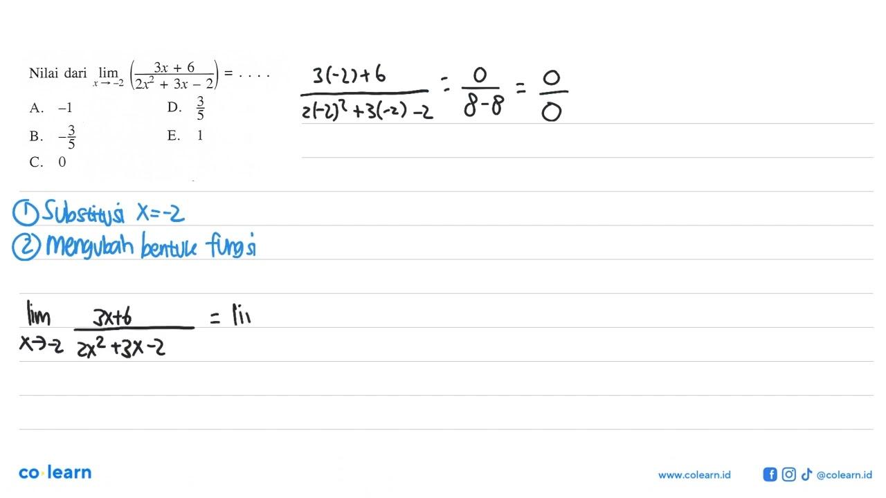 Nilai dari lim x->-2 (3x+6)/(2x^2+3x-2)= ....