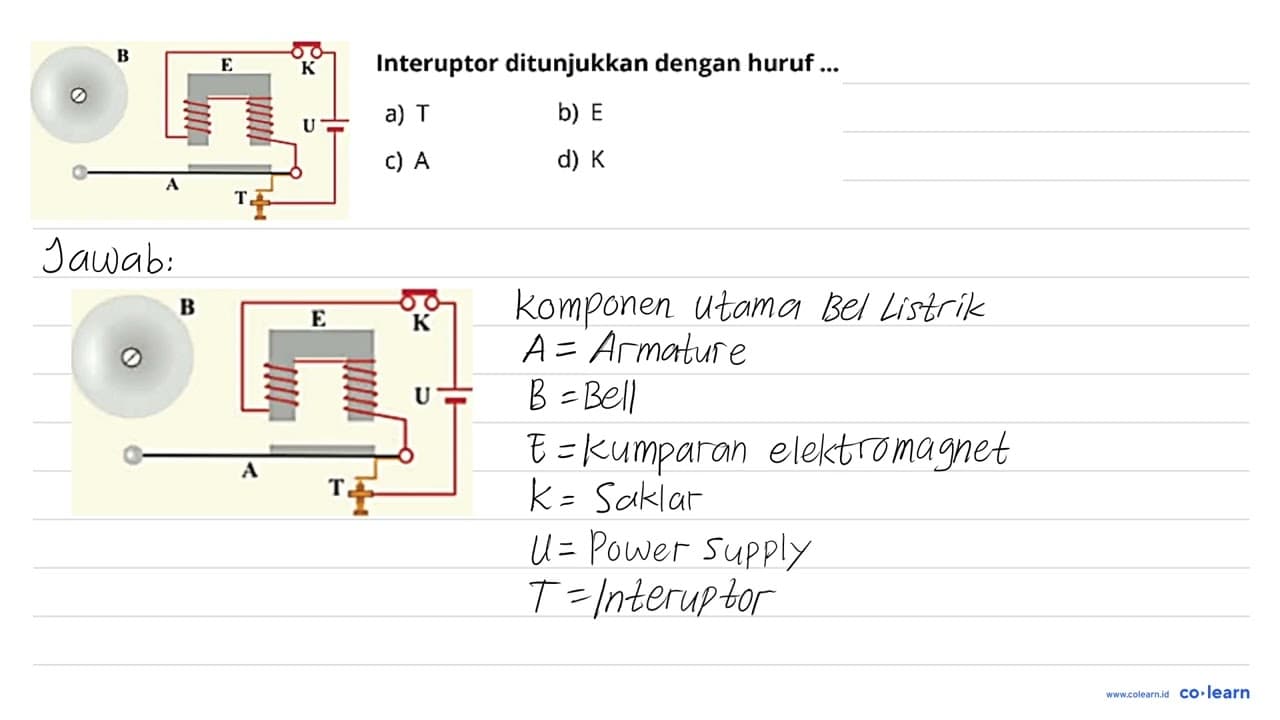 B E K U A T Interuptor ditunjukkan dengan huruf ....