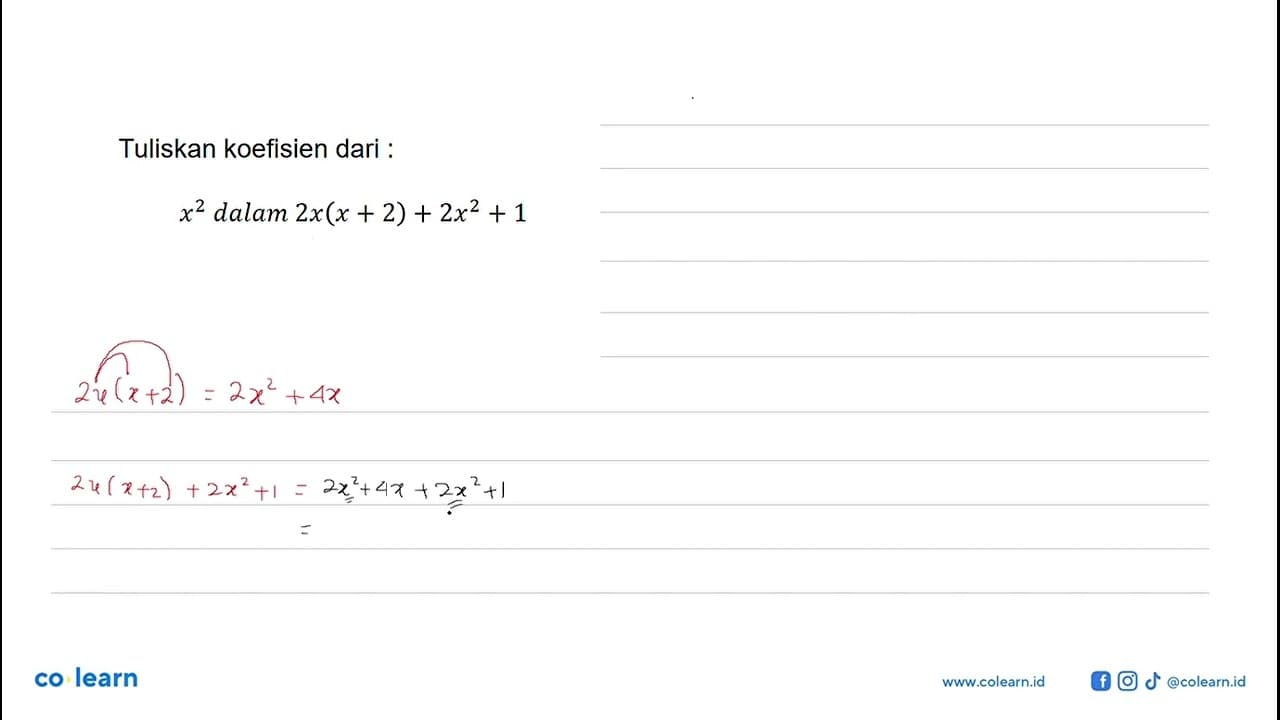 Tuliskan koefisien dari : x^2 dalam 2x(x+2)+2x^2+1