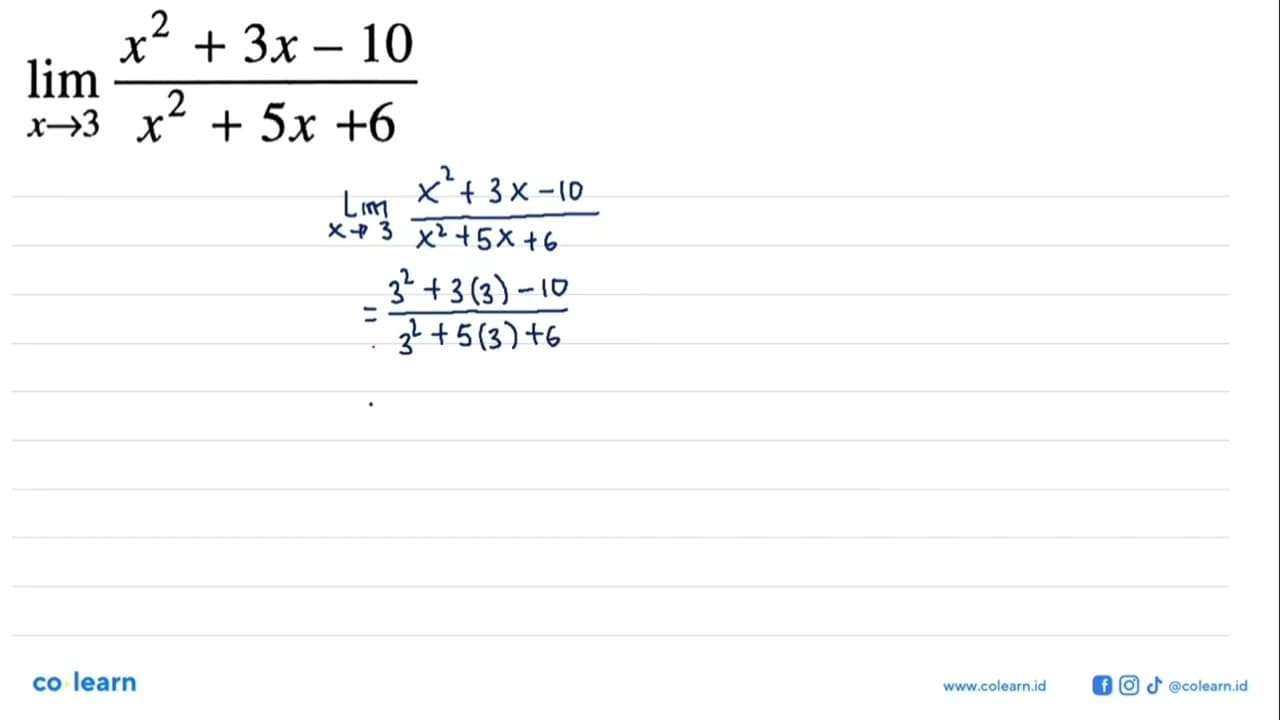 limit x->3 (x^2+3x-10)/(x^2+5x+6)