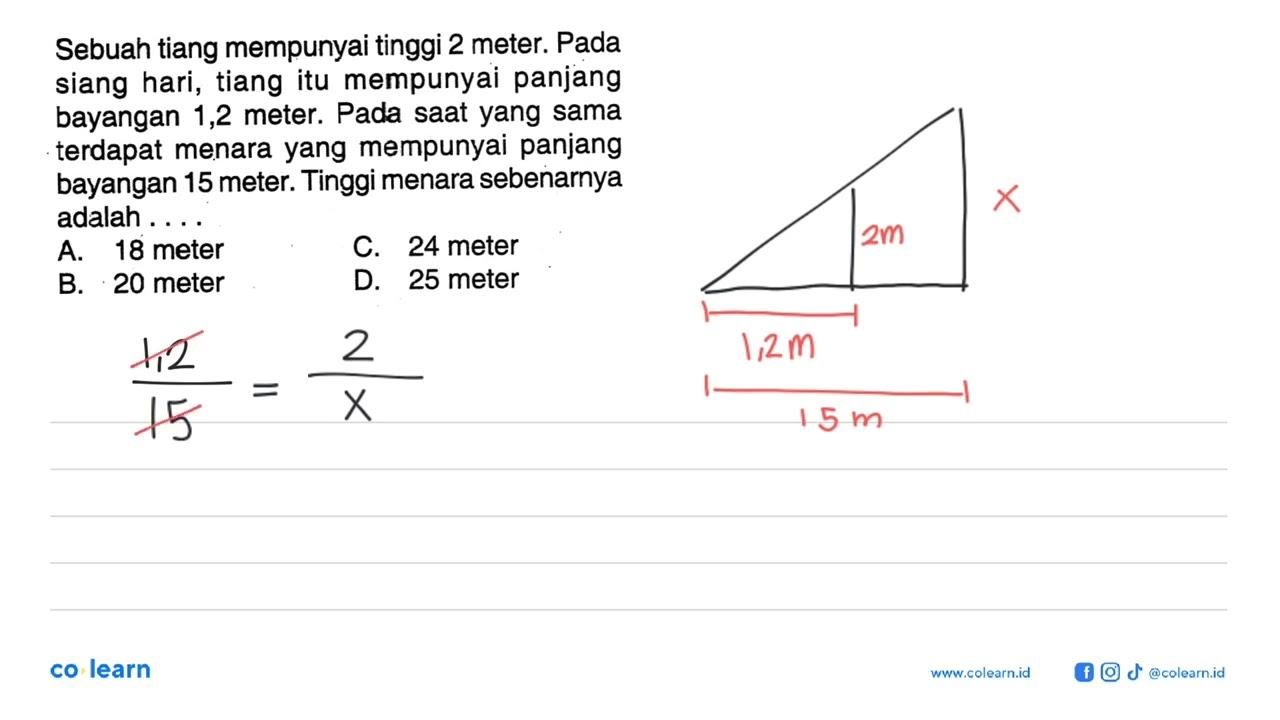 Sebuah tiang mempunyai tinggi 2 meter. Pada siang hari,