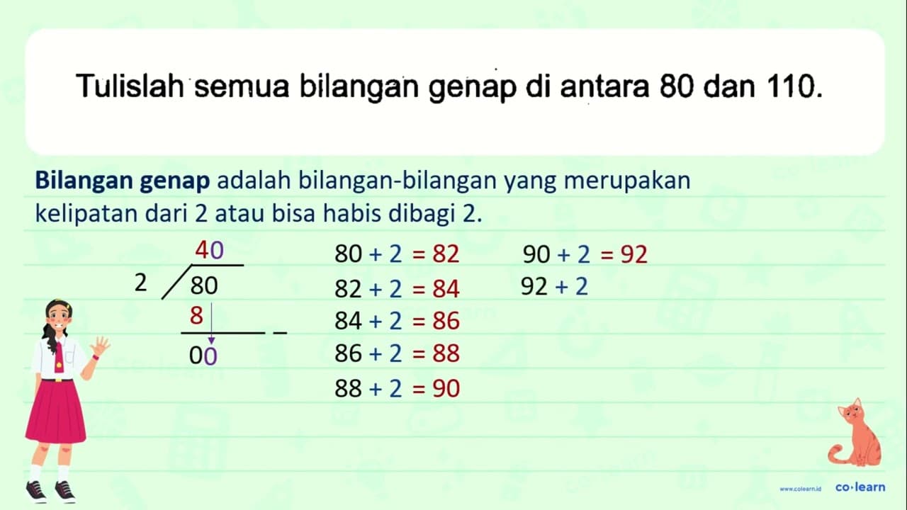 Tulislah semua bilangan genap di antara 80 dan 110.