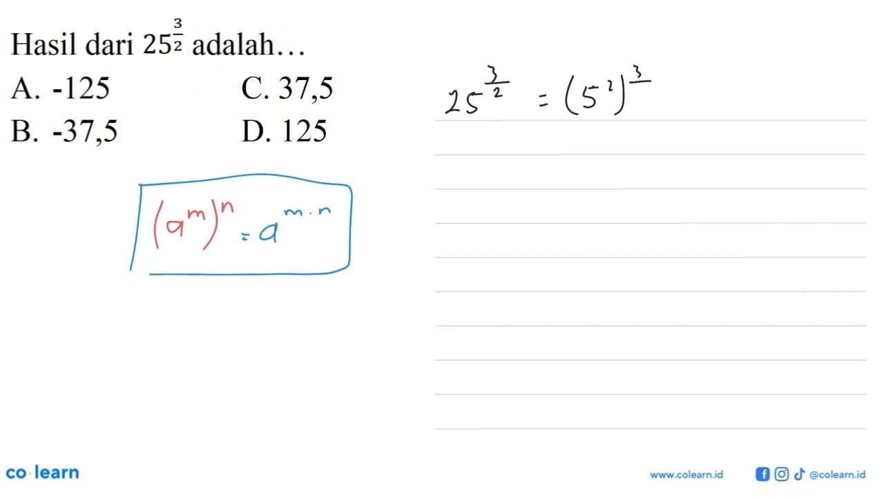 Hasil dari 25^(3/2) adalah ....