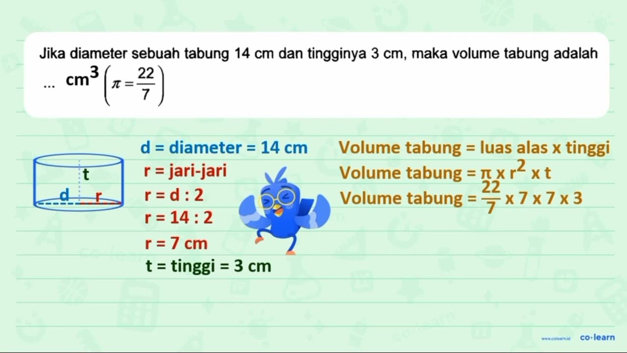 Jika diameter sebuah tabung 14 cm dan tingginya 3 cm , maka