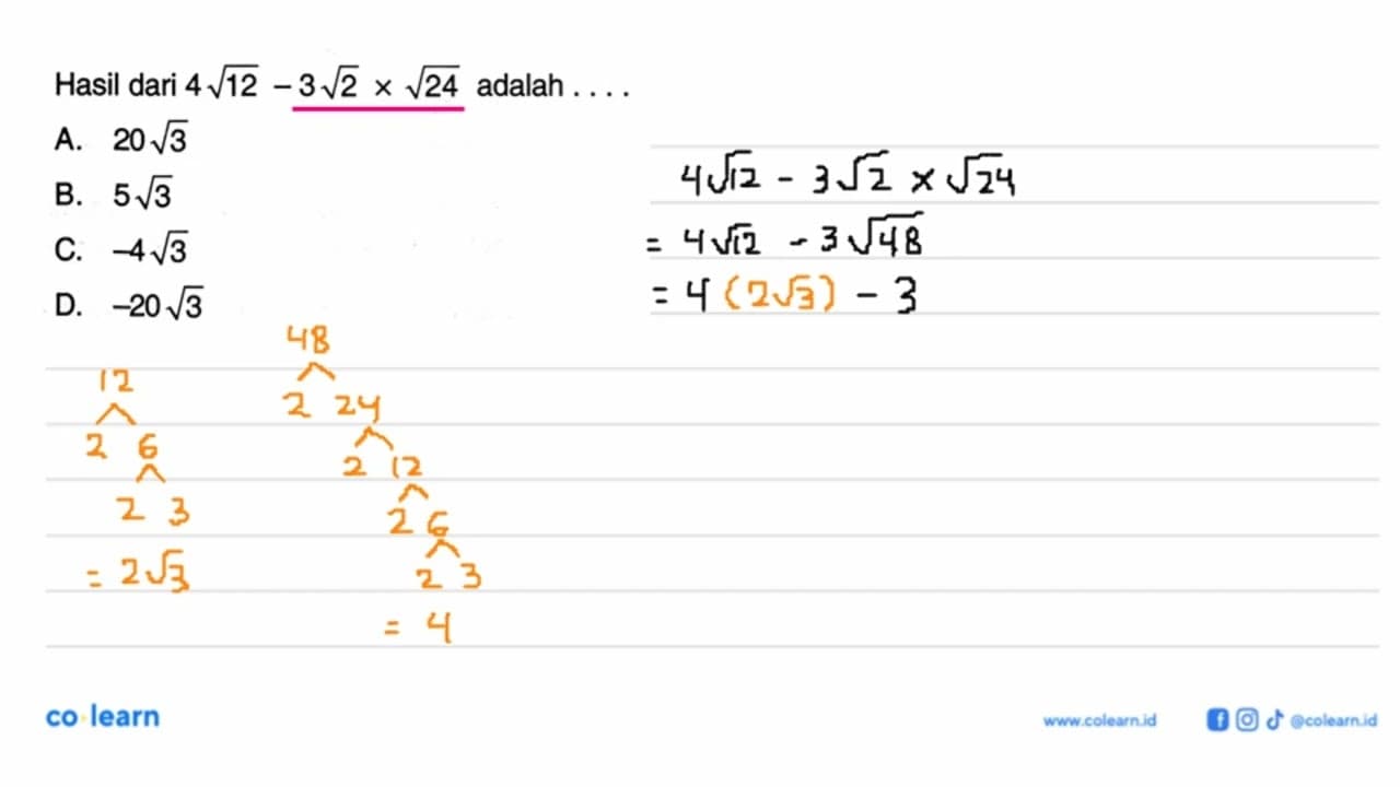 Hasil dari 4 sqrt 12 - 3sqrt 2 x sqrt 24 adalah a. 20sqrt 3