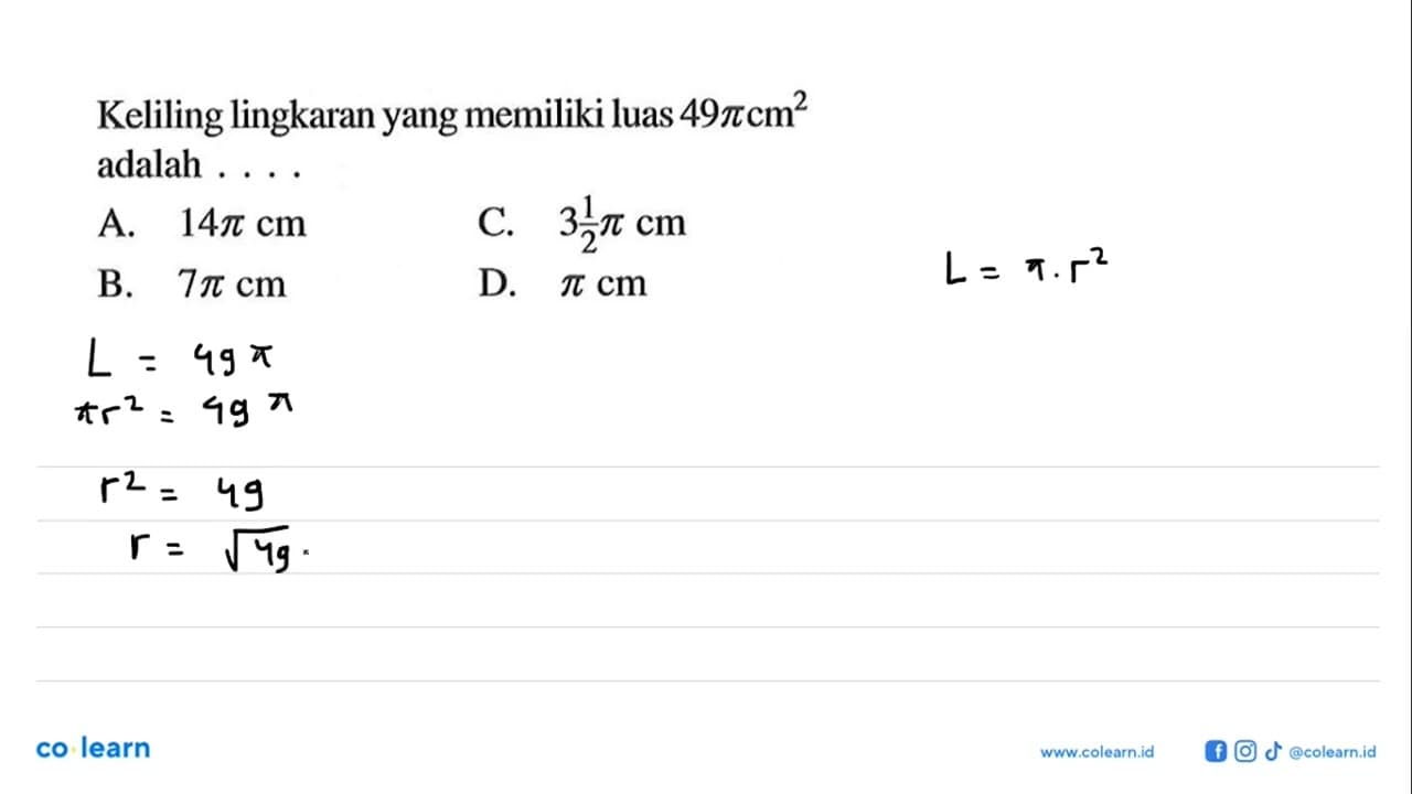 Keliling lingkaran yang memiliki luas 49 pi cm^2 adalah