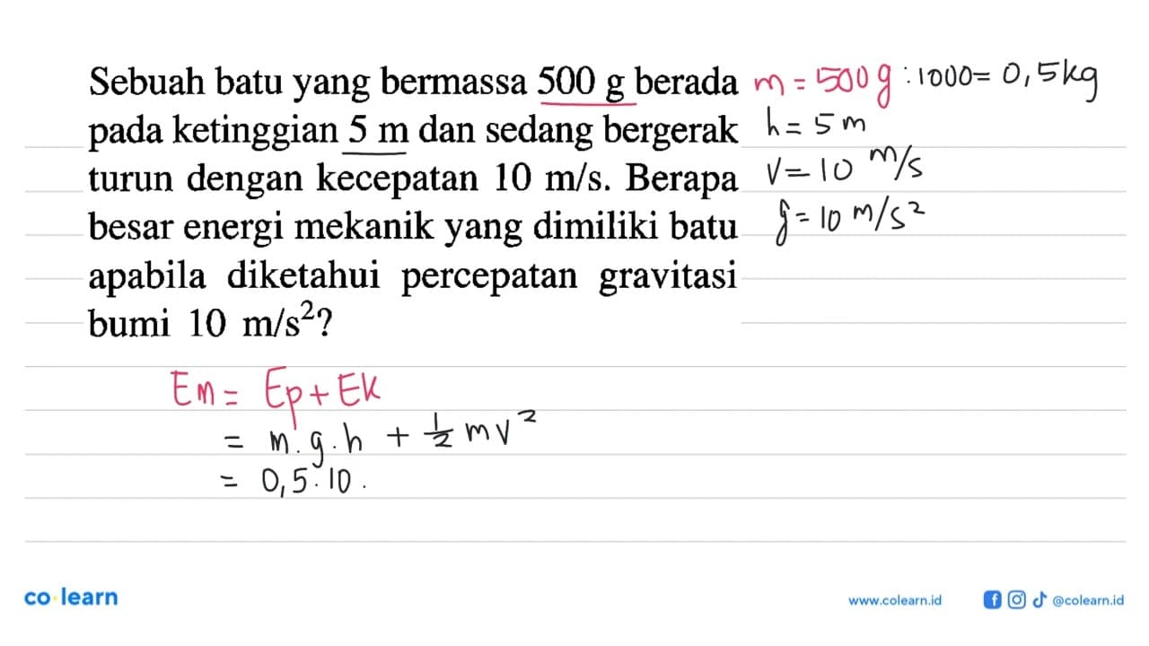 Sebuah batu yang bermassa 500 g berada pada ketinggian 5 m