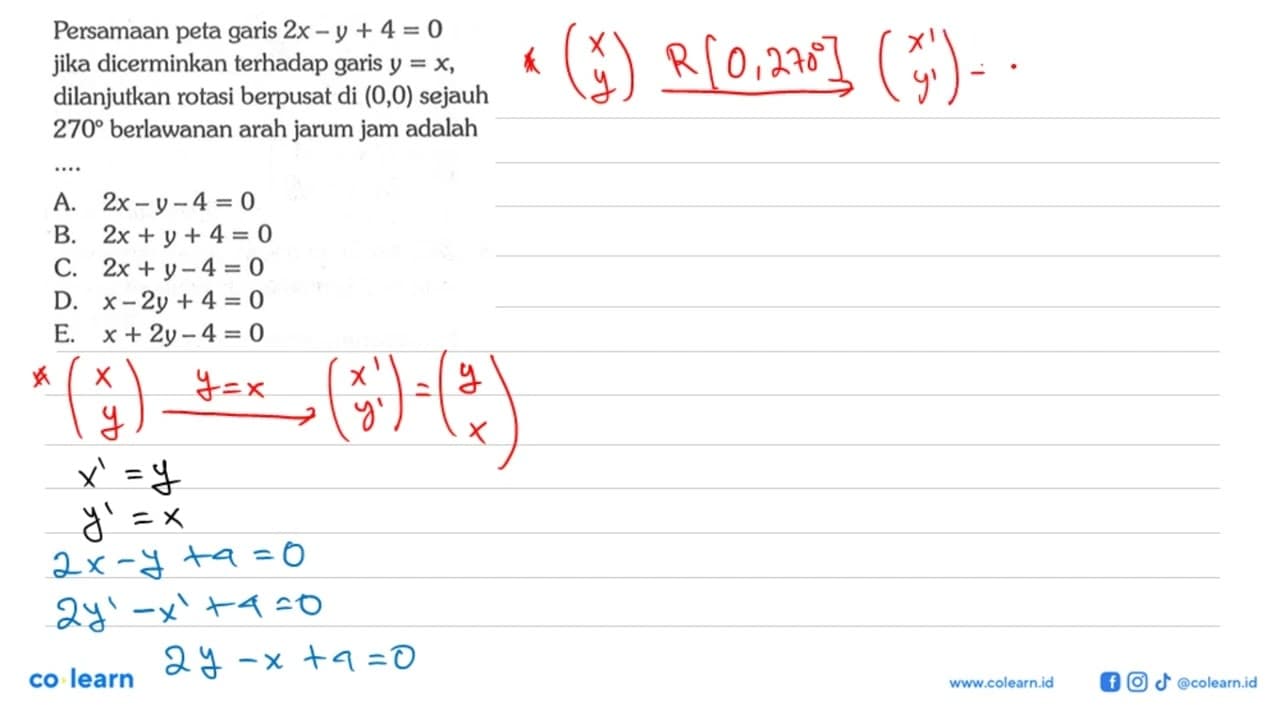 Persamaan peta garis 2x-y+4=0 dicerminkan terhadap jika