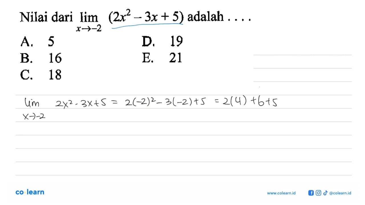 Nilai dari lim x->-2 (2x^2-3x+5) adalah